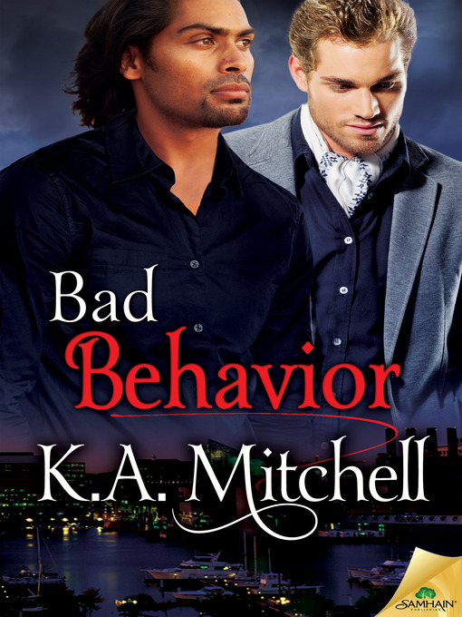Title details for Bad Behavior by K.A. Mitchell - Wait list